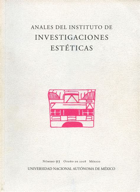 Archivos Página 2 Anales Del Instituto De Investigaciones Estéticas