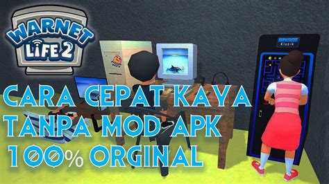 Cara Rahasia Cepat Kaya Di Warnet Life Tanpa Mod Apk Original