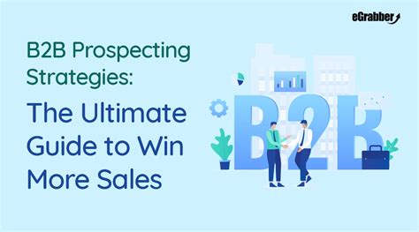 B2B Prospecting Strategies The Ultimate Guide To Win More Sales B2B