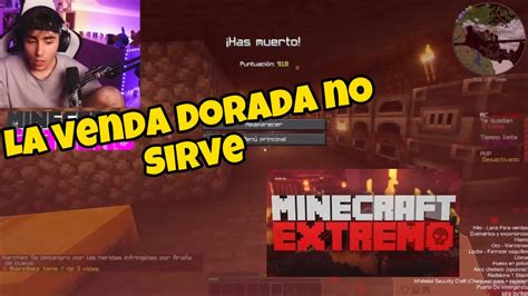 Primera Muerte De Karchez En Minecraft Extremo Por Culpa De Una Ara A