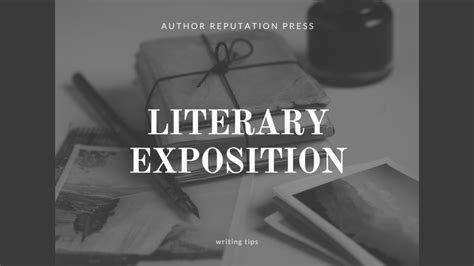 Tips For Using Literary Exposition In Your Writing Author Reputation