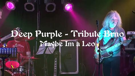 Maybe Im A Leo Deep Purple Tribute Brno Youtube