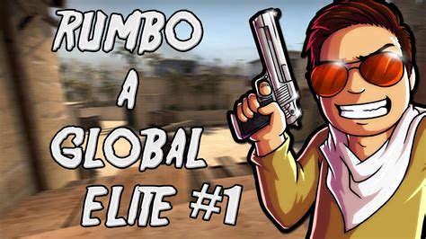 RUMBO A GLOBAL ELITE Counter Strike Global Offensive 1 YouTube