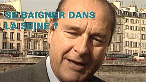 Quand Jacques Chirac Promettait De Se Baigner Dans La Seine