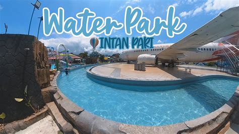 Water Park Intan Pari Youtube