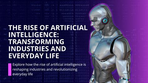 The Rise Of Artificial Intelligence Transforming Industries And