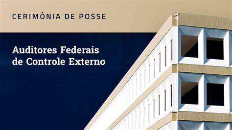 Cerimônia de Posse dos Auditores Federais de Controle Externo do TCU