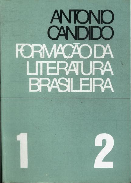 Formação Da Literatura Brasileira volume Único Antonio Candido