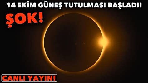 14 15 Ekim Güneş Tutulması Canlı Yayın Gökyüzünde Acaip İşler