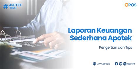 Tips Menyusun Laporan Keuangan Sederhana Untuk Apotek Gpos Id