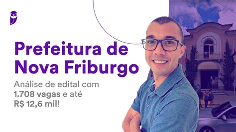 Prefeitura de Nova Friburgo Análise de edital 1 708 vagas e até R