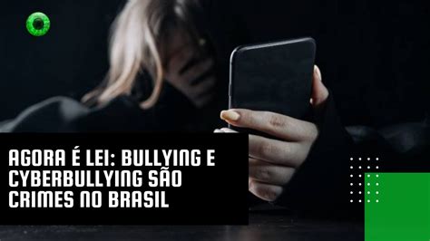 Agora é lei bullying e cyberbullying são crimes no Brasil YouTube