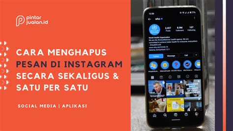 Cara Menghapus Pesan Di Instagram Sekaligus Dan Satu Per Satu Sampai