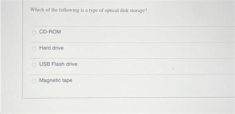 Solved Which of the following is a type of optical disk | Chegg.com