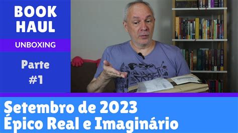 Livros Novos na Estante Setembro de 2023 Épico Real e Imaginário