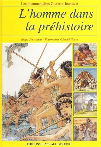 Lhomme Dans La Préhistoire De Sylvie Joussaume Livre Decitre