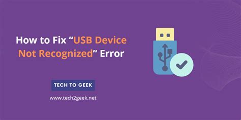 How To Fix “usb Device Not Recognized” Error Tech2geek