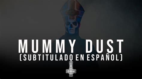 Ghost Mummy Dust Subtitulado En Espa Ol Youtube