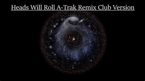 Heads Will Roll A Trak Remix Club Version Youtube