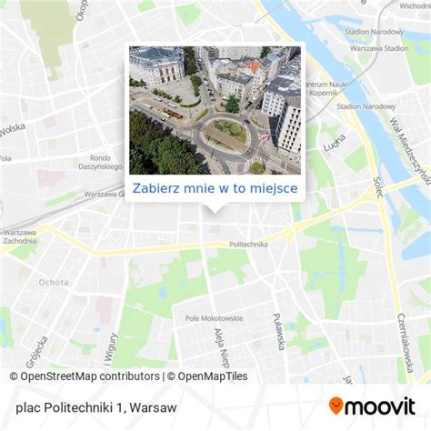 Jak dostać się do plac Politechniki 1 w Warsaw takimi środkami