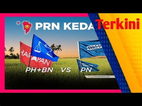 PN Kedah Boleh Tersungkur Jika 14 Peratus Pengundi Sokong PH BN YouTube