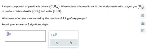 Solved A Major Component Of Gasoline Is Octane C H When Chegg