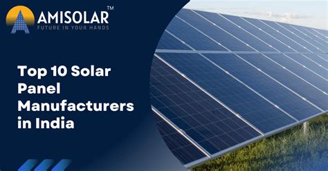 Top 10 Solar Panel Manufacturers In India Amisolar