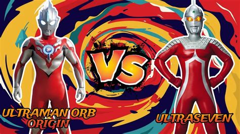 ULTRAMAN ORB ORIGIN VS ULTRASEVEN ウルトラマン Ultraman fighting