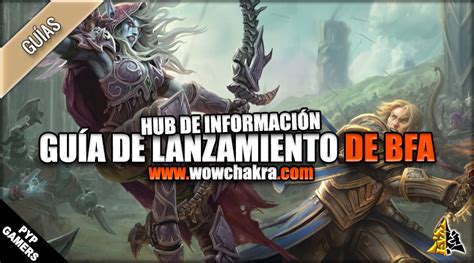 Gu As E Informaci N Imprescindible De Lanzamiento De Battle For Azeroth