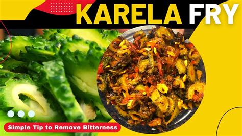 KARELE KI SABJI CRISPY KARELA FRY बन कडव सवद क करल क