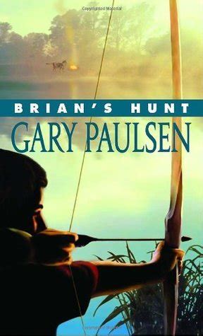 Brian S Hunt Brian S Saga By Gary Paulsen Goodreads