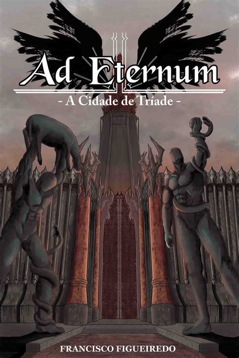 Ad Eternum O Que Significa - AD Eternum A cidade de Triade Book cover by SnakeArtist on DeviantArt