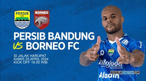 Link Siaran Langsung Persib Vs Borneo Liga Di Indosiar Vidio