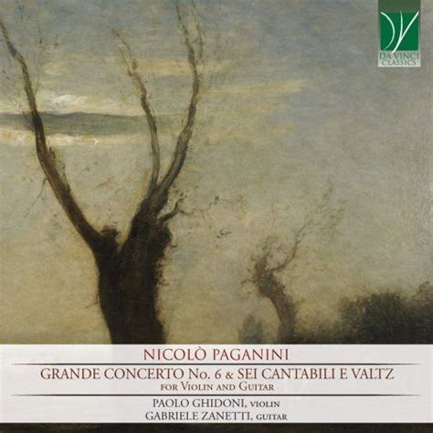 Nicolò Paganini Grande Concerto No 6 Sei Cantabili E Valtz For