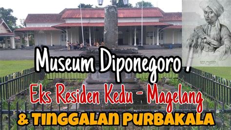 Museum Diponegoro Di Eks Kantor Residen Kedu Magelang Dan Tinggalan