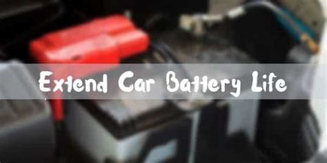 10 Tips You Must Follow To Increase Your Vehicle Battery Life