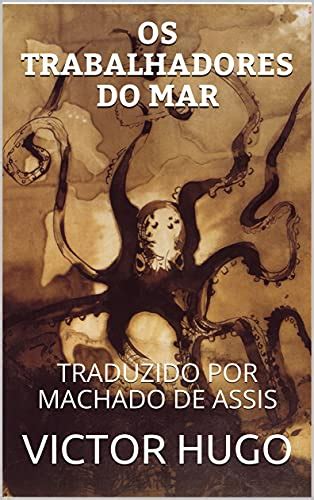 Pdf Os Trabalhadores Do Mar Traduzido Por Machado De Assis Saraiva