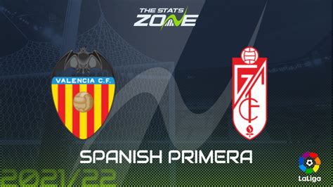 Valencia Vs Granada Preview Prediction The Stats Zone