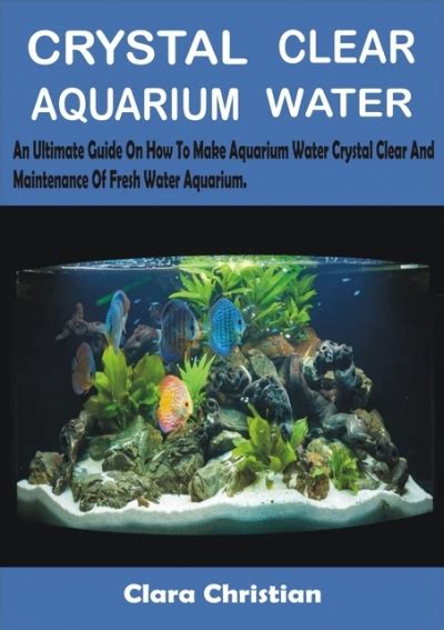 Pdf Crystal Clear Aquarium Water An Ultimate Guide On How To Make