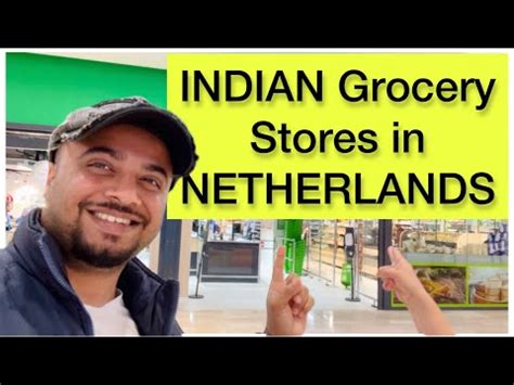 Indian Grocery Stores In Netherlands Youtube