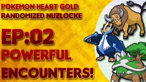 Pokemon Heart Gold Randomized Nuzlocke Ep Powerful Encounters Youtube