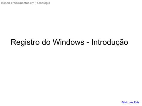 Introdução Ao Registro Do Windows Ppt