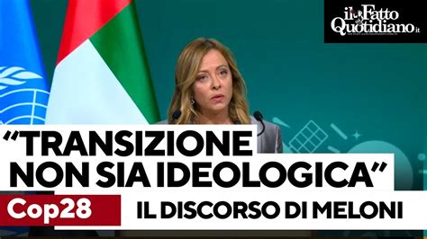 Cop Giorgia Meloni La Transizione Non Sia Ideologica Agiamo In