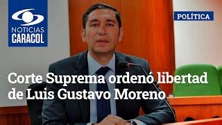 Corte Suprema Orden Libertad De Luis Gustavo Moreno Elcarteltv