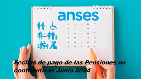 Fechas De Pago De Las Pensiones No Contributivas Junio 2024 Fecha Y