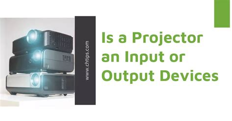 Is A Projector An Input Or Output Devices | Types, Advantages & Uses