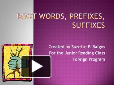 PPT ROOT WORDS PREFIXES SUFFIXES PowerPoint Presentation Free To