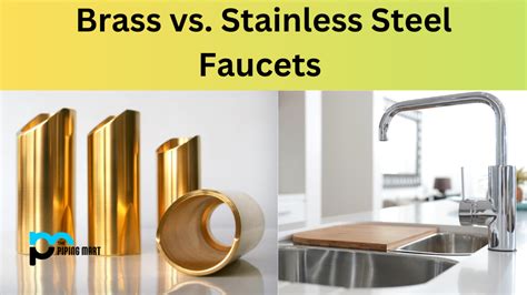 Brass Vs Stainless Steel Faucets What S The Difference