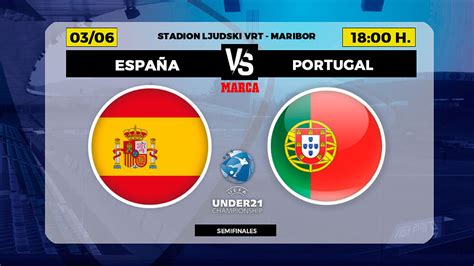 Europeo Sub 21 España Portugal Horario Canal Y Dónde Ver En Tv Hoy