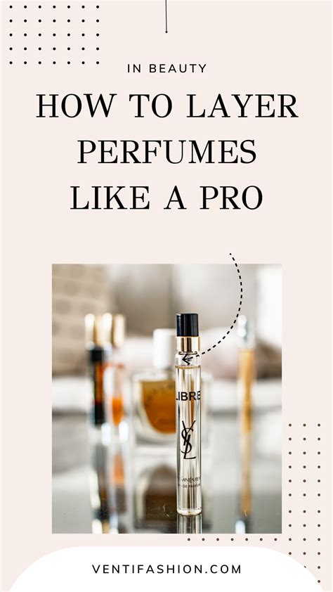 How To Layer Perfumes And Which Scents To Combine Venti Fashion